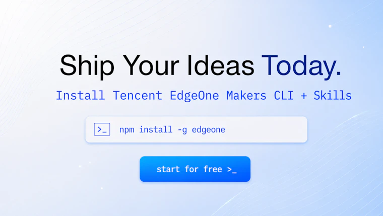Tencent EdgeOne Makers