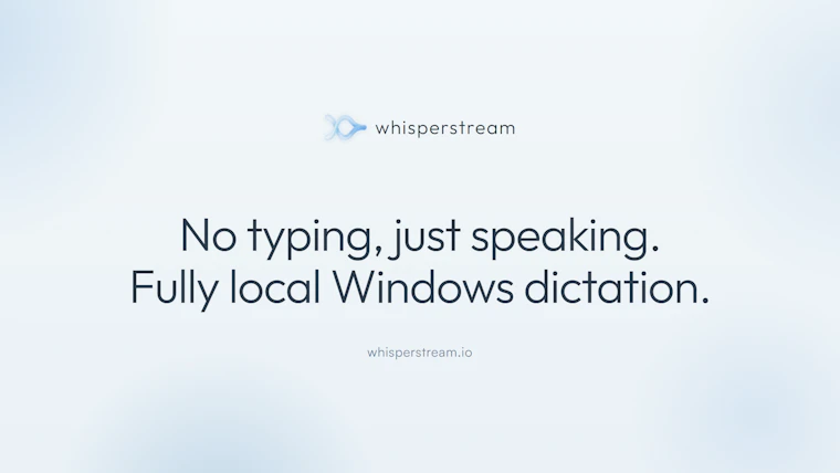Whisperstream - 专为 Windows 打造的本地化 AI 语音输入工具 产品图片 10