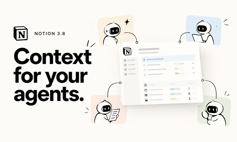 Notion: Context for your agents - 切换AI智能体，无需重复交代工作背景 产品图片 2