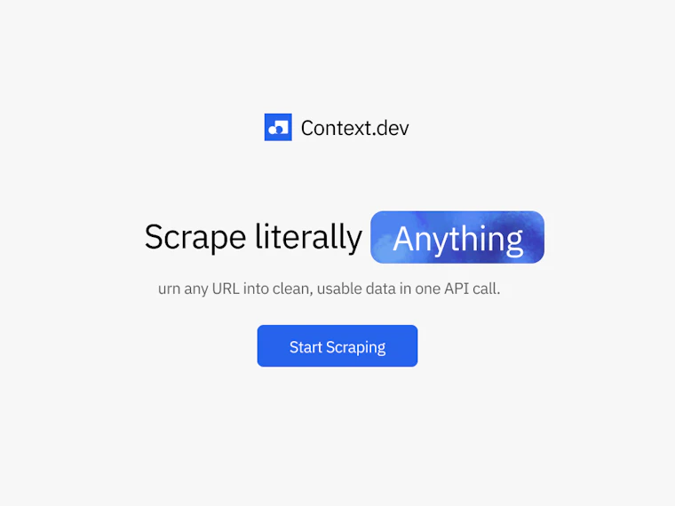 Scrape Anything by Context.dev - 仅需一次 API 调用，即可将任意网站转化为结构化清洗数据。 产品图片 1